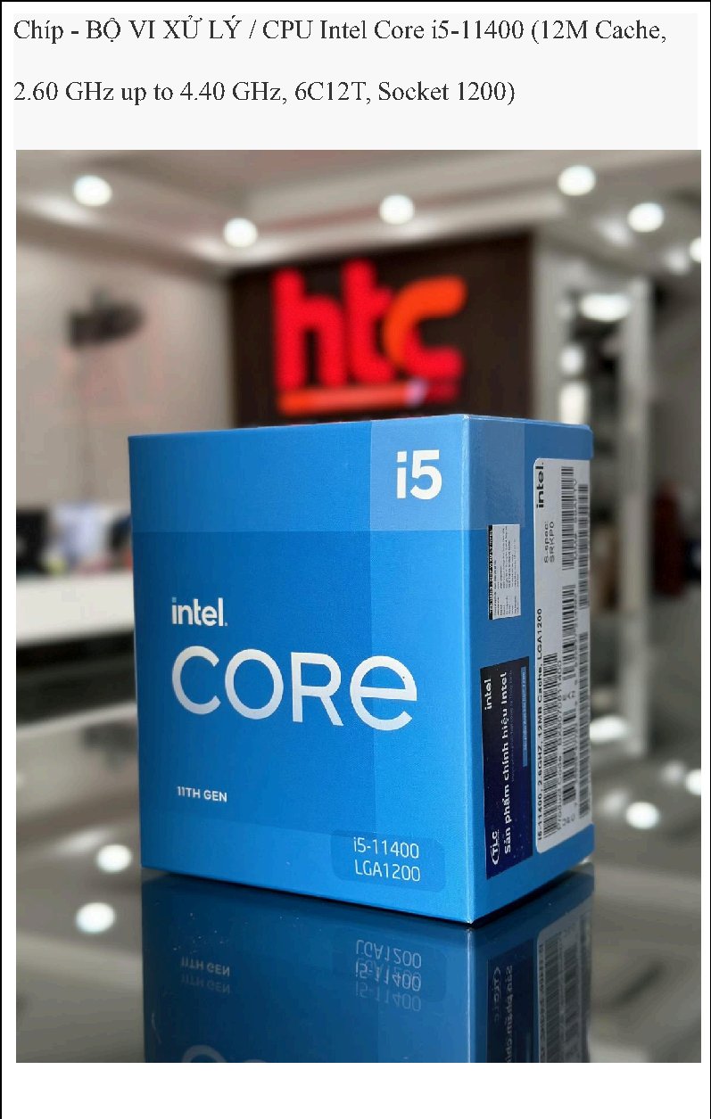 Chíp - BỘ VI XỬ LÝ / CPU Intel Core i5-11400 (12M Cache,
2.60 GHz up to 4.40 GHz, 6C12T, Socket 1200)