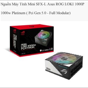 Nguồn Máy Tính Mini SFX-L Asus ROG LOKI 1000P
1000w Platinum ( Pci Gen 5.0 - Full Modular)