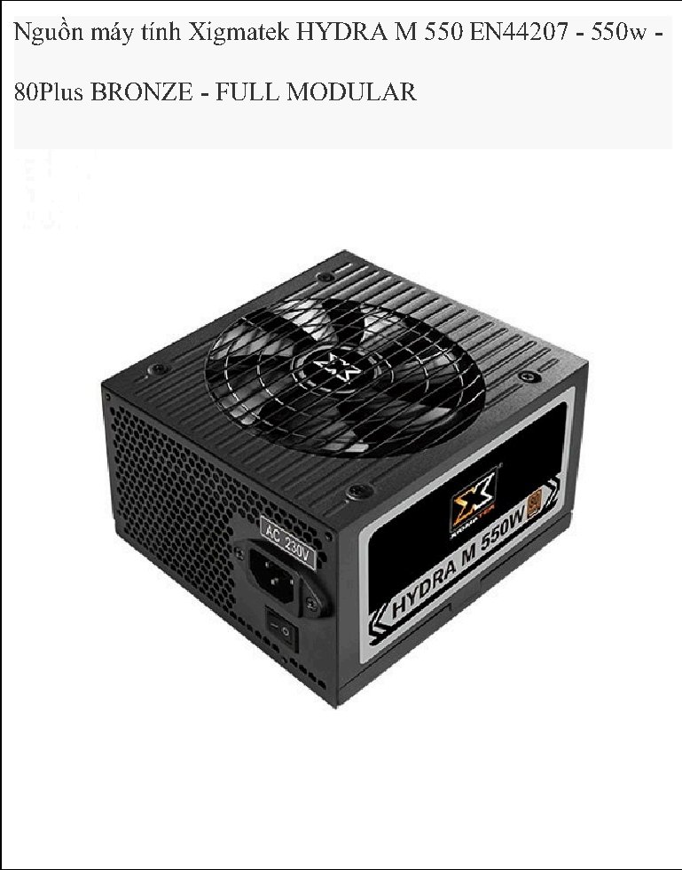 Nguồn máy tính Xigmatek HYDRA M 550 EN44207 - 550w -80Plus BRONZE - FULL MODULAR